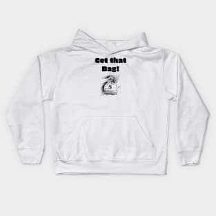 Get that Bag! Kids Hoodie